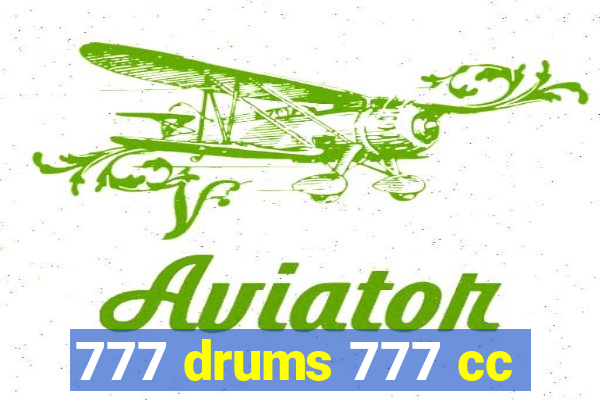 777 drums 777 cc